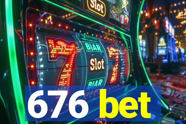 676 bet